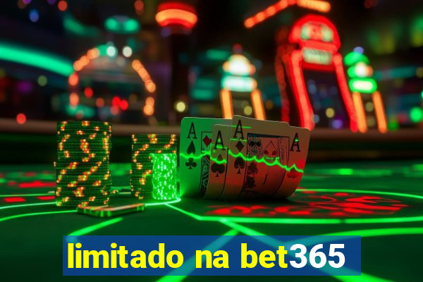 limitado na bet365